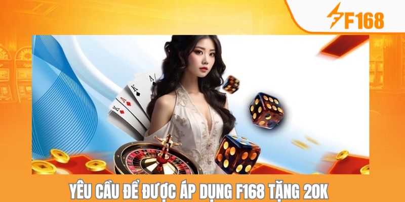 Yêu cầu gì cho người chơi để nhận ưu đãi 20K 