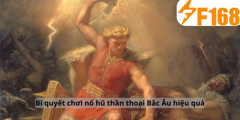 Bí quyết chơi nổ hũ thần thoại Bắc Âu hiệu quả