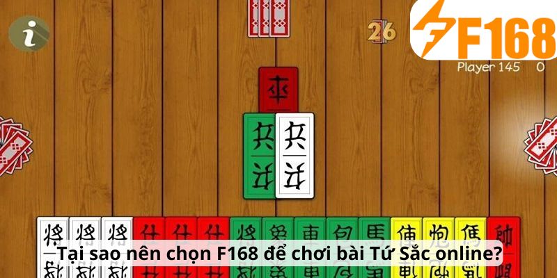 Tại sao nên chọn F168 để chơi bài Tứ Sắc online?